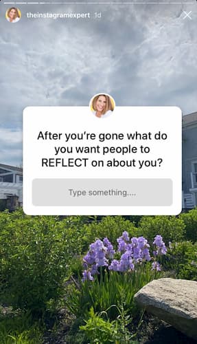 Sue B Zimmerman shares an Instagram Story photo of a garden and a question sticker that says after you're gone what do you want people to reflect on about you.